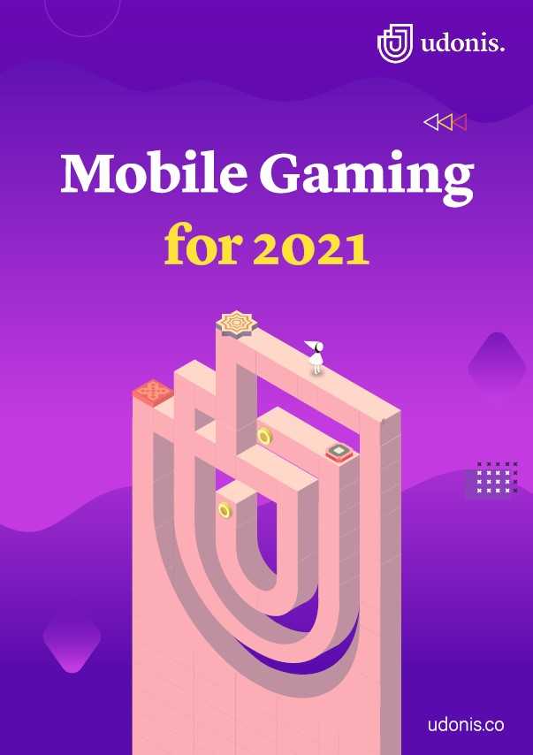 Udonis Reports: Mobile Gaming for 2021